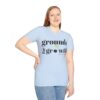 Grounds For Growth ONE SIDED Unisex Softstyle T-Shirt - Image 53