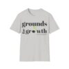 Grounds For Growth ONE SIDED Unisex Softstyle T-Shirt - Image 26