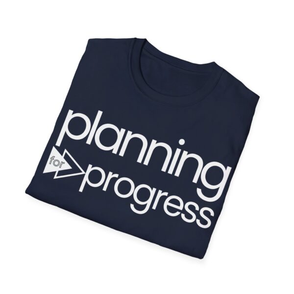 Planning For Progress WHITE Unisex Softstyle T-Shirt - Image 65